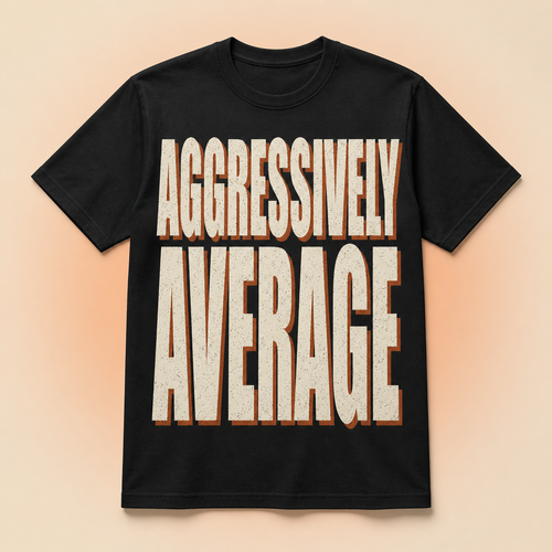Aggressively Average T-Shirt full front premium product mockup