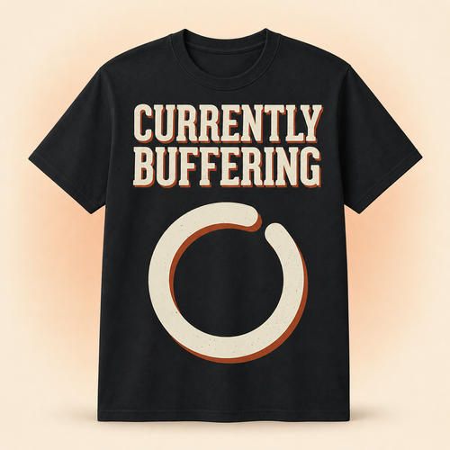 Currently Buffering T-Shirt full front premium product mockup