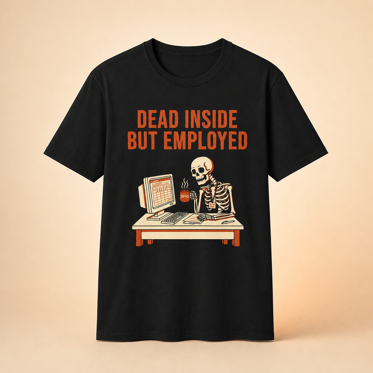 Dead Inside But Employed T-Shirt full front premium product mockup